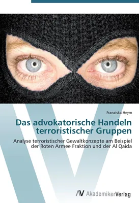 Produktbild von Das advokatorische Handeln terroristischer Gruppen