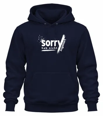 Productafbeelding van Sorry, ik heb niet geluisterd. Grappige opmerking. Ironie. Grappig. Hoodie, marineblauw, maat XL