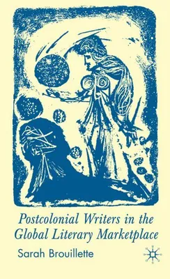Obrázok produktu pre Postcolonial Writers in the Global Literary Marketplace