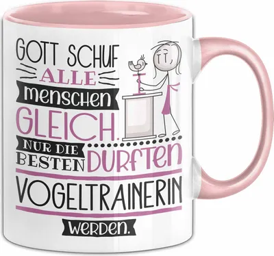 Produktbild von Vogeltrainerin Geschenk Becher Tasse Gott Schuf Alle Menschen Gleich Nur Die Besten Durfeten Vogeltrainerin Werden Geschenkidee Lustig (Rosa)