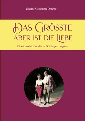 Produktbild von Das Größte aber ist die Liebe