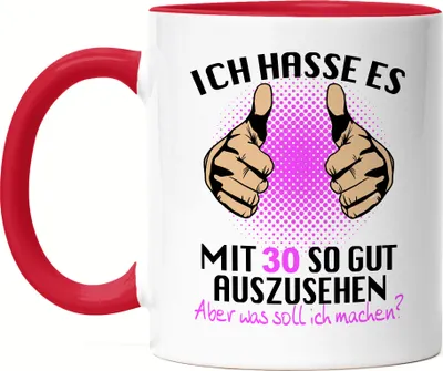 Produktbild von Ich Hasse Es Mit 30 So Gut Auszusehen Tasse Rot Geburtstagsgeschenk 30 Jahre Alt