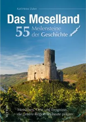 Produktbild von Das Moselland. 55 Meilensteine der Geschichte