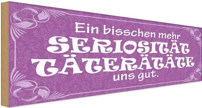 Produktbild von vianmo Holzschild 10x27 cm Mehr Seriosität Täterätäte gut Dekoration