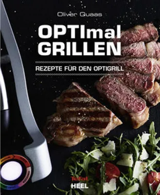 Produktbild von OPTImal Grillen - Rezepte für den Tefal Optigrill - Heel Verlag