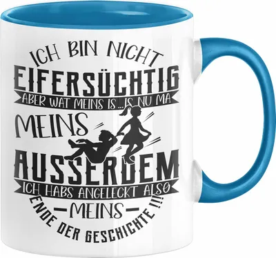Produktbild von Ich Bin Nicht Eifersüchtig Tasse Geschenk Partner Valentinstag Geschenkidee Liebe Freund Freundin Kaffee-Becher Häferl (Blau)