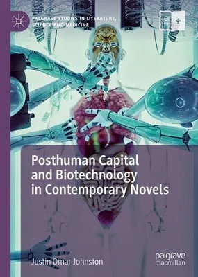 Obrázek produktu pro Posthuman Capital and Biotechnology in Contemporary Novels