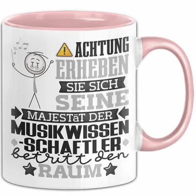 Produktbild von Musikwissenschaftler Geschenk Tasse Lustiger Spruch Erheben Sie Sich Der Musikwissenschaftler Betritt den Raum (Rosa)