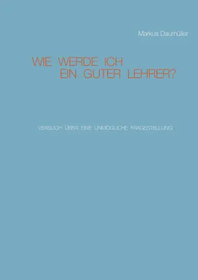 Produktbild von Wie werde ich ein guter Lehrer?