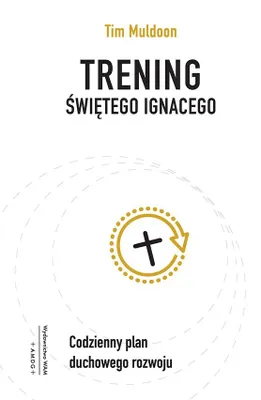 Image de Trening świętego Ignacego. Codzienny plan duchowego rozwoju
