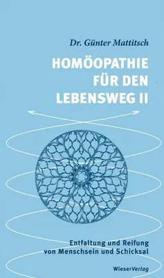 Produktbild von Mattitsch, G: Homöopathie für den Lebensweg II