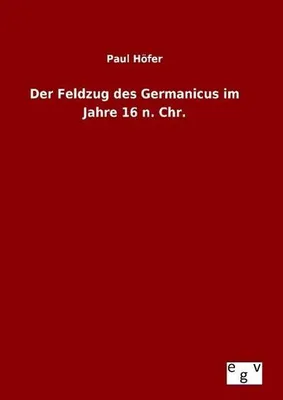 Produktbild von Der Feldzug des Germanicus im Jahre 16 n. Chr.