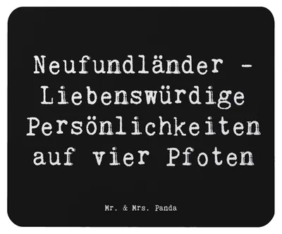 Produktbild von Mr. & Mrs. Panda Mauspad Spruch Neufundländer Persönlichkeiten - Schwarz - Geschenk, Hunderasse, Wasserrettungshund, mausteppich, mousematte, Hunderassen, Familienhunde