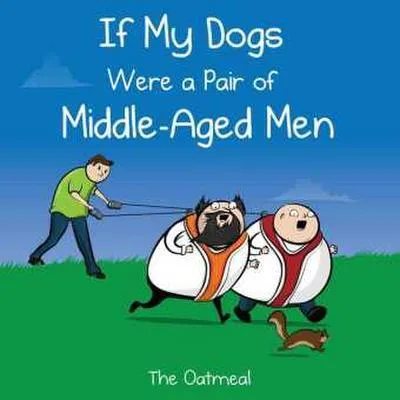 Immagine prodotto di If My Dogs Were a Pair of Middle-Aged Men