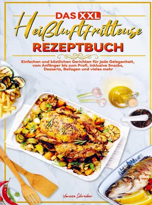 Produktbild von Das XXL Heißluftfritteuse Rezeptbuch