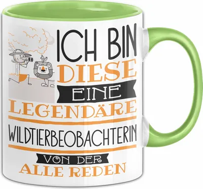 Produktbild von Wildtierbeobachterin Tasse Geschenk Ich Bin Diese Eine Legendäre Wildtierbeobachterin Von Der Alle Reden Geschenkidee Geburtstag Weihnachten (Grün)