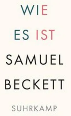 Image de Buch: Wie es ist – Roman eines namenlosen Erzählers in völliger Dunkelheit und kurzen, ruppigen Absätzen