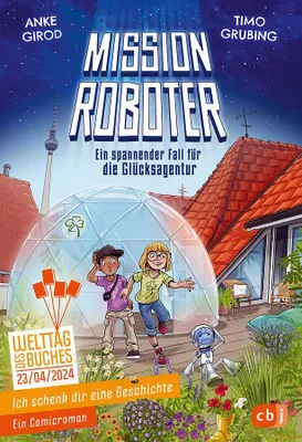 Produktbild von Girod, A: Ich schenk dir eine Geschichte - Mission Roboter