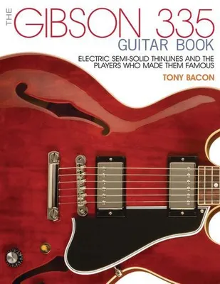 Image de The Gibson 335 Guitar Book
