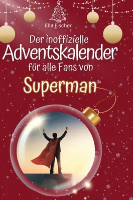 Produktbild von Der inoffizielle Adventskalender für alle Fans von Superman