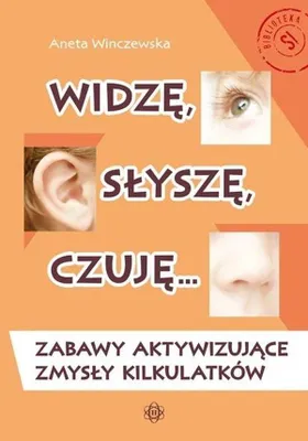 Image de Widze slysze czuje Zabawy aktywizujace zmysly kilkulatkow