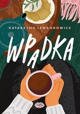 Zdjęcie produktu dla Wpadka - Katarzyna Lewandowicz (Buch auf Polnisch)