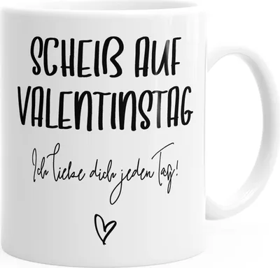 Produktbild von Kaffee-Tasse Scheiß auf Valentinstag Ich liebe dich jeden Tag Valentinstagsgeschenk für Freund Freundin MoonWorks® weiß unisize