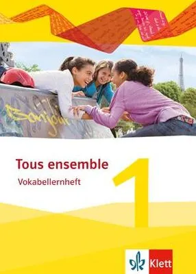 Produktbild von Tous ensemble 1. Vokabellernheft. Ausgabe 2013