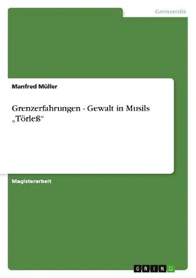 Produktbild von Grenzerfahrungen - Gewalt in Musils "Törleß"