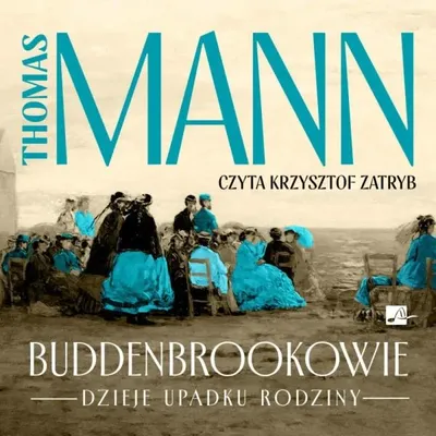 Productafbeelding van Buddenbrookowie. Dzieje upadku rodziny Audibook - Thomas Mann