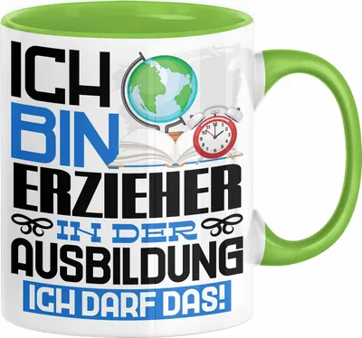 Produktbild von Erzieher Ausbildung Tasse Geschenk Ich Bin Erzieher In Der Ausbildung Ich Darf Das Geschenkidee Spruch (Grün)