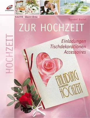 Produktbild von Zur Hochzeit: Einladungen, Tischdekorationen, Accessoires