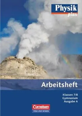 Produktbild von Physik plus Gymnasium. Ausgabe A 7./8. Schuljahr. Arbeitsheft