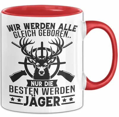 Produktbild von Jäger Tasse Geschenk Wir Werden Alle Gleich Geboren Nur Die Besten Werden Jäger (Rot)