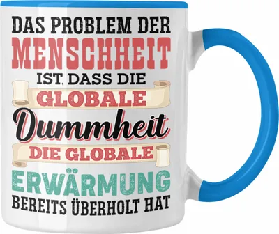 Produktbild von Trendation - Dummheit Der Menschheit Lustige Tasse (Blau)
