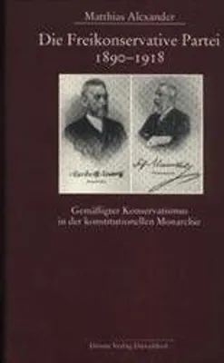 Produktbild von Die Freikonservative Partei 1890 - 1918