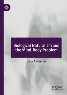 Obrázok produktu pre Biological Naturalism and the Mind-Body Problem