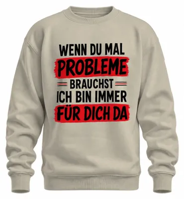 Imagen del producto de Si alguna vez necesitas algo, aquí tienes una sudadera con el mensaje "Si necesitas algo, aquí estoy", con un toque de sarcasmo. Diseño: naturaleza