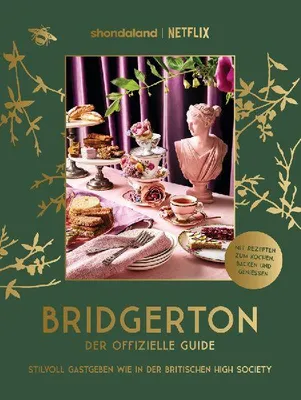 Produktbild von Bridgerton. Der offizielle Genuss-Guide: Stilvoll Gastgeben wie in der britischen High Society
