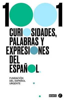 Produktbild von 1001 Curiosidades, Palabras Y Expresiones / (1001 Curiosities, Words, and Expressions of the Spanish Language