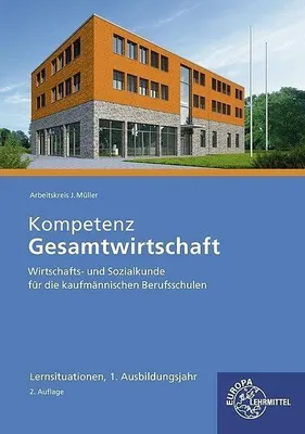 Zdjęcie produktu dla Kompetenz Gesamtwirtschaft Lernsituationen 1. Ausbildungsjahr