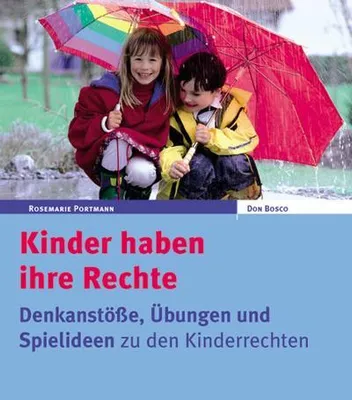 Immagine prodotto di Kinder haben ihre Rechte: Hintergründe, Übungen und Spielideen zu Kinderrechten