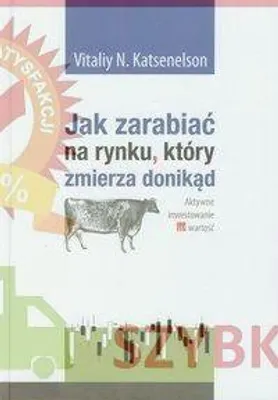 Zdjęcie produktu dla Jak zarabiac na rynku ktory zmierza donikad