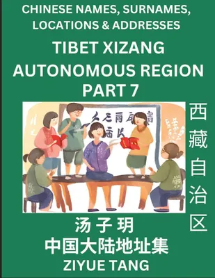 Produktbild von Tibet Xizang Autonomous Region (Part 7)- Mandarin Chinese Names, Surnames, Locations & Addresses, Learn Simple Chinese Characters, Words, Sentences with Simplified Characters, English and Pinyin