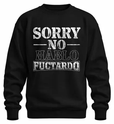 Imagen del producto de LO SIENTO, NO HABLO "FUCTARDO". Camiseta o sudadera con mensaje humorístico y sarcástico. Color: . Talla: L