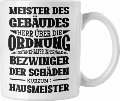 Produktbild von Trendation - Hausmeister Tasse Geschenk Lustiger Spruch Geschenkidee für Hausmeisterin (Weiß)
