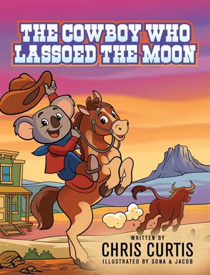 Produktbild von The Cowboy Who Lassoed The Moon