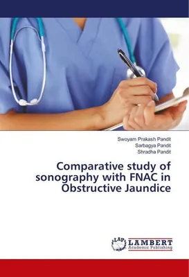 Produktbild von Comparative study of sonography with FNAC in Obstructive Jaundice
