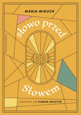 Zdjęcie produktu dla Słowo przed Słowem Zachwyć się Pismem Świętym