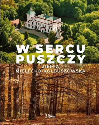 Immagine prodotto di W sercu Puszczy Ziemia mielecko-kolbuszowska